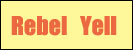 Rebel Yell
